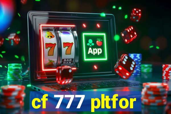 cf 777 pltfor